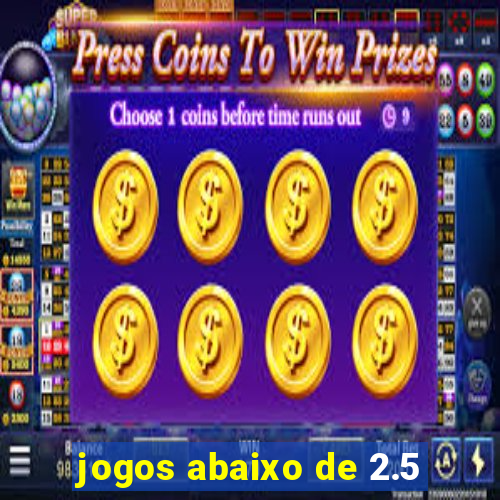 jogos abaixo de 2.5